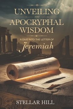 Paperback Unveiling the Apocryphal Wisdom: A Dive into the Letter of Jeremiah Book