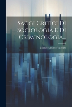 Paperback Saggi Critici Di Sociologia E Di Criminologia... [Italian] Book