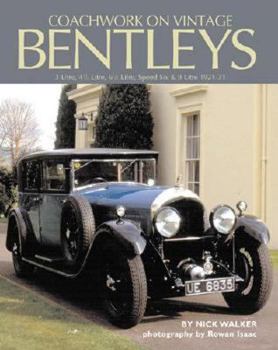 Hardcover Coachwork on Vintage Bentleys: 3 Litre, 4 1/2 Litre, 6 1/2 Litre, Speed Six & 8 Litre 1921-31 Book