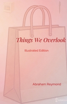 Things We Overlook - Illustrated Edition