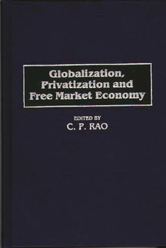 Hardcover Globalization, Privatization and Free Market Economy Book
