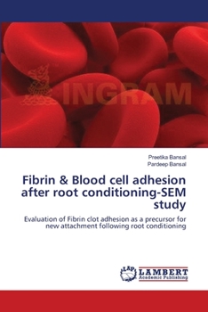 Paperback Fibrin & Blood cell adhesion after root conditioning-SEM study Book