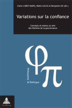 Variations Sur La Confiance: Concepts Et Enjeux Au Sein Des Théories de la Gouvernance