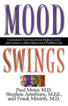 Paperback Mood Swings: Understand Your Emotional Highs and Lowsand Achieve a More Balanced and Fulfilled Life Book
