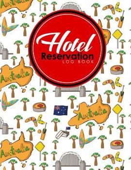 Paperback Hotel Reservation Log Book: Booking System, Reservation Book Template, Hotel Reservation Diary, Reservation Template, Cute Australia Cover Book