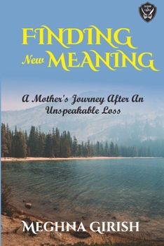 Paperback Finding New Meaning: A Mother's Journey After an Unspeakable Loss Book