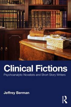 Paperback Clinical Fictions: Psychoanalytic Novelists and Short Story Writers Book