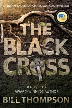 The Black Cross - Book #6 of the Brian Sadler Archaeological Mysteries