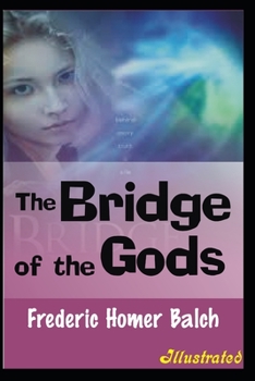 The Bridge of the Gods Illustrated