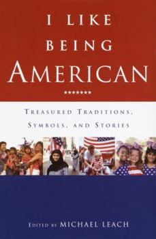 Hardcover I Like Being American: Treasured Traditions, Symbols, and Stories Book