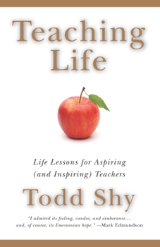 Paperback Teaching Life: Life Lessons for Aspiring (and Inspiring) Teachers Book