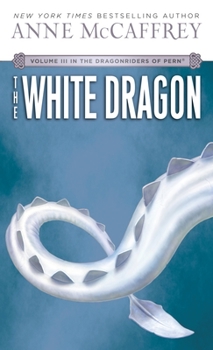 The White Dragon - Book #3 of the Dragonriders of Pern