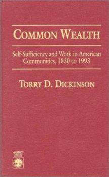 Hardcover Commonwealth: Self-Sufficiency and Work in American Communities, 1830 to 1993 Book