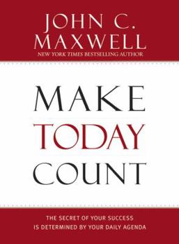 Hardcover Make Today Count: The Secret of Your Success Is Determined by Your Daily Agenda Book