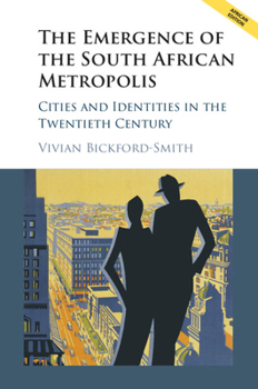 Paperback The Emergence of the South African Metropolis African Edition: Cities and Identities in the Twentieth Century Book