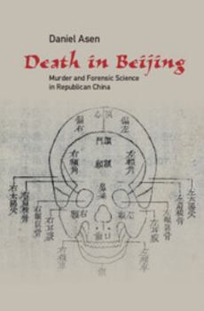 Hardcover Death in Beijing: Murder and Forensic Science in Republican China Book