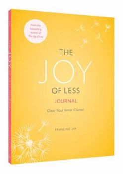 Paperback The Joy of Less Journal: Clear Your Inner Clutter Book