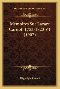 Paperback Memoires Sur Lazare Carnot, 1753-1823 V1 (1907) [French] Book