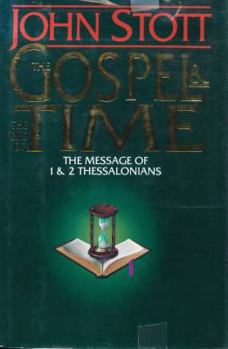 Hardcover Gospel and the End of Time: The Message of 1 and 2 Thessalonians: Includes Study Guide for Groups or Individuals Book