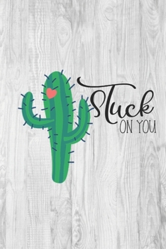 Paperback Stuck on You: Valentine's Day Gift Journal - Funny Valentine's Day Gift Featuring a Cute Cactus Book