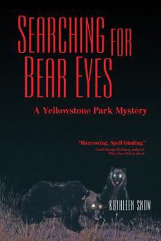 Hardcover Searching for Bear Eyes: A Yellowstone Park Mystery Book