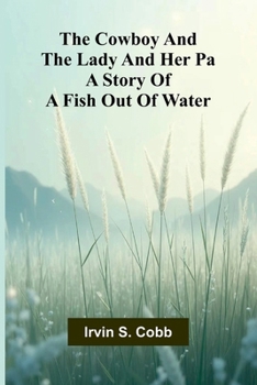 Paperback The Cowboy and the lady and her pa: A story of a fish out of water Book