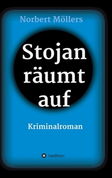 Hardcover Stojan räumt auf: Kriminalroman [German] Book