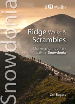 Paperback Ridge Walks & Scrambles: Challenging Mountain Walks in Snowdonia (Snowdonia: Top 10 Walks) Book
