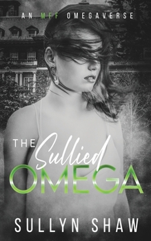 Paperback The Sullied Omega: An MFF Omegaverse Book