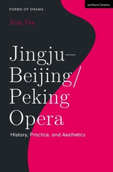 Hardcover Jingju - Beijing/Peking Opera: History, Practice, and Aesthetics Book