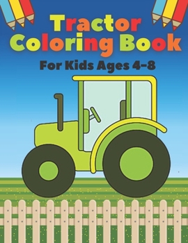 Paperback Tractor Coloring Book For Kids Ages 4-8: 40 Simple Coloring Images, Gift For Kids Book