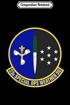Composition Notebook: 23rd Special Operations Weather Squadron Air Force Patch  Journal/Notebook Blank Lined Ruled 6x9 100 Pages