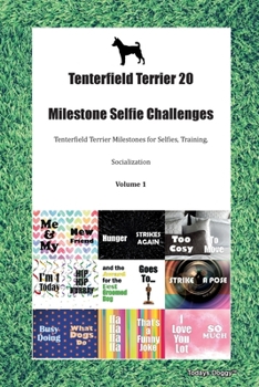 Paperback Tenterfield Terrier 20 Milestone Selfie Challenges Tenterfield Terrier Milestones for Selfies, Training, Socialization Volume 1 Book