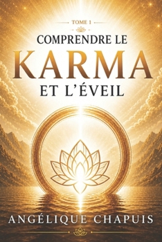 Paperback TOME 1 - Comprendre le Karma et l'Éveil: Introduction à la conscience karmique et à la guérison intérieure [French] Book
