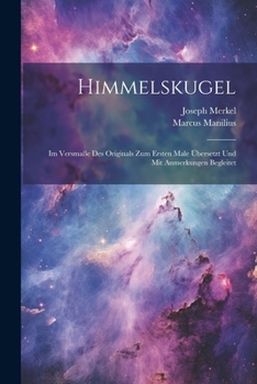 Paperback Himmelskugel: Im Versmaße Des Originals Zum Ersten Male Übersetzt Und Mit Anmerkungen Begleitet [German] Book