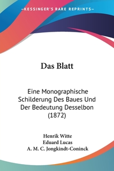 Paperback Das Blatt: Eine Monographische Schilderung Des Baues Und Der Bedeutung Desselbon (1872) [German] Book