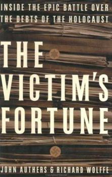 Hardcover The Victim's Fortune: Inside the Epic Battle Over the Debts of the Holocaust Book