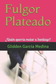 Paperback Fulgor Plateado: ¿Quién querría matar a Santiago? [Spanish] Book