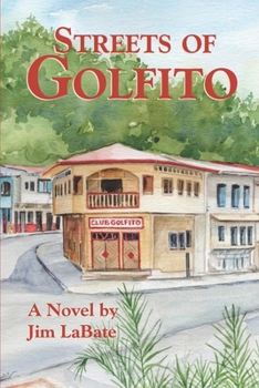 Paperback Streets of Golfito: A Novel by Jim LaBate Book