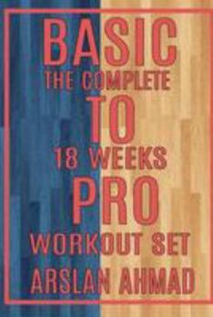 Paperback Basic to Pro: The Complete 18 Weeks Workout Set Book