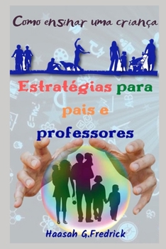 Paperback Estratégias Para Pais E Professores: Como ensinar uma criança [Portuguese] Book