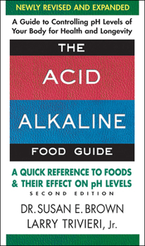 Mass Market Paperback The Acid Alkaline Food Guide: A Quick Reference to Foods and Their Effect on PH Levels Book