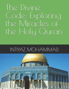 Paperback The Divine Code: Exploring the Miracles of the Holy Quran Book
