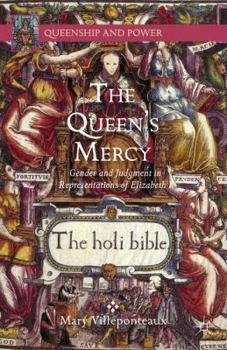 Hardcover The Queen's Mercy: Gender and Judgment in Representations of Elizabeth I Book