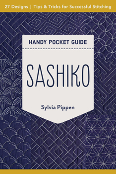 Paperback Sashiko Handy Pocket Guide: 27 Designs, Tips & Tricks for Successful Stitching Book