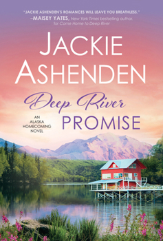 Deep River Promise - Book #2 of the Alaska Homecoming