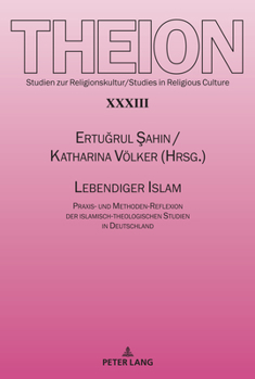 Paperback Lebendiger Islam: Praxis- Und Methoden-Reflexion Der Islamisch-Theologischen Studien in Deutschland [German] Book
