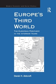 Paperback Europe's Third World: The European Periphery in the Interwar Years Book