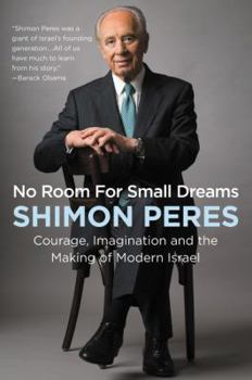 Paperback No Room for Small Dreams: Courage, Imagination, and the Making of Modern Israel Book