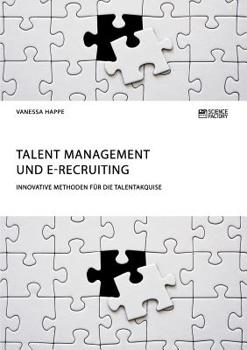 Paperback Talent Management und E-Recruiting. Innovative Methoden für die Talentakquise [German] Book